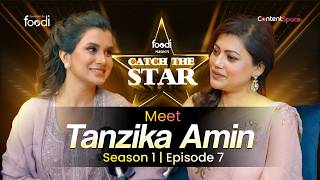 Tanzika Amin | Catch The Star - Episode 7 | Full Podcast | Season 1