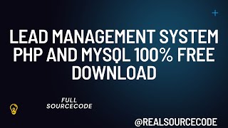 Lead management system php and MySQL 100% free download