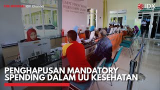 Penghapusan Mandatory Spending Dalam UU Kesehatan | IDX CHANNEL