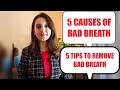 5 TIPS TO REMOVE BAD BREATH