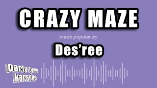 Des'ree - Crazy Maze (Karaoke Version)