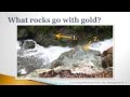 Rocks & Gold - How rocks tell you where to find gold.