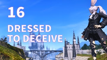 16 -Dressed to Deceive - Final Fantasy XIV walkthrough