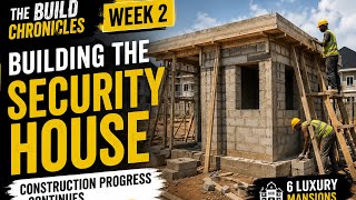 Building the Security House | Week 2 Construction Update