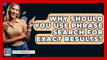 Why Should You Use Phrase Search For Exact Results? - SearchEnginesHub.com