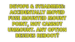 Accidentally moved FUSE mounted mount point, not cannot unmount. Any option besides reboot?