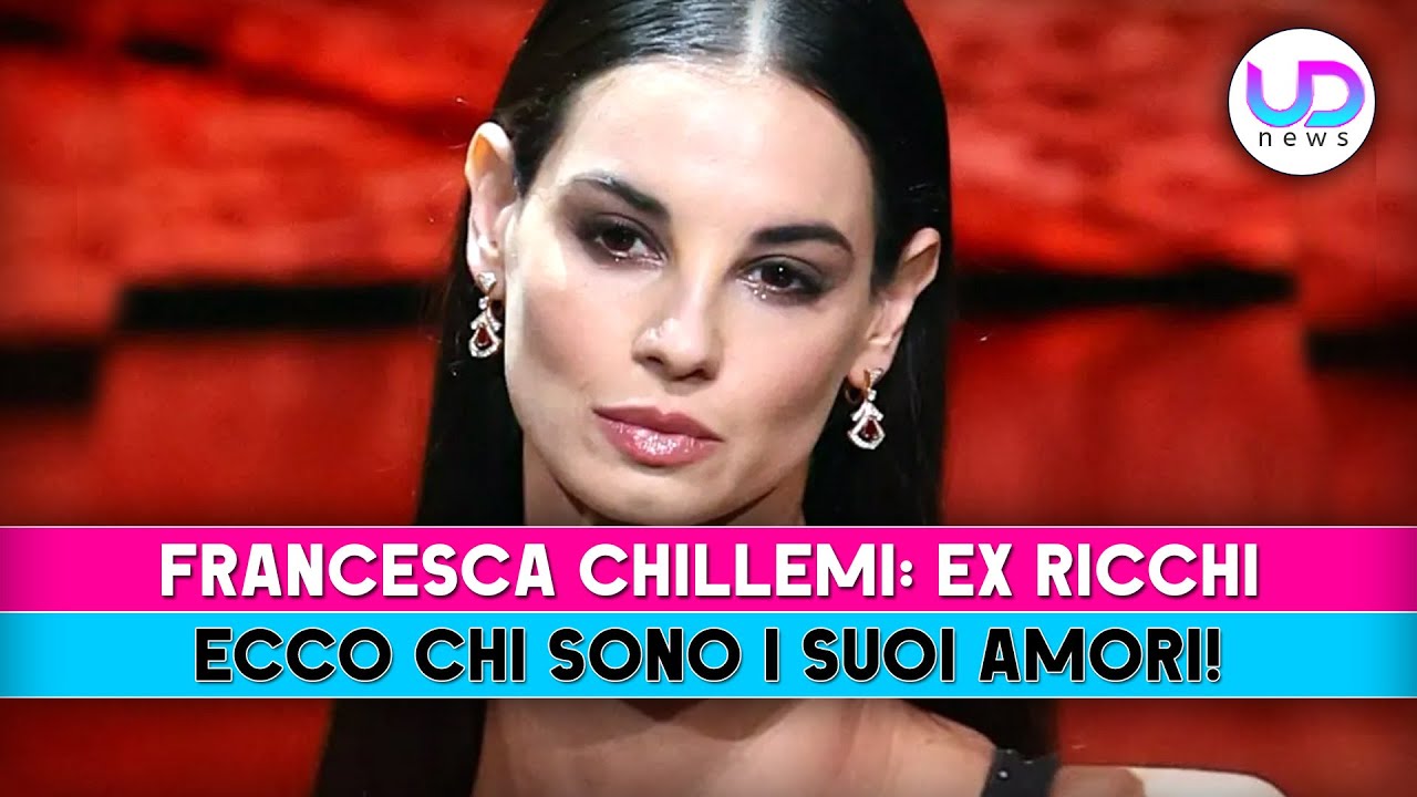 Francesca Chillemi, Ex Ricchi: Ecco Chi Sono I Suoi Amori!