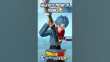 VEGETA Is PROUD of TRUNKS…🥹#dragonballsparkingzero #sparkingzero #anime