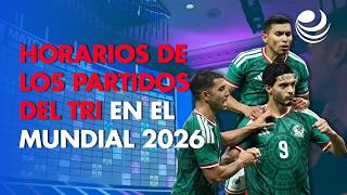 Horarios Del Tri En El Mundial 2026