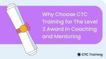 Why Choose CTC Training for The Level 3 Award in Coaching and Mentoring