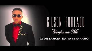 Gilson Furtado - Distancia Ka Ta Separano- Audio