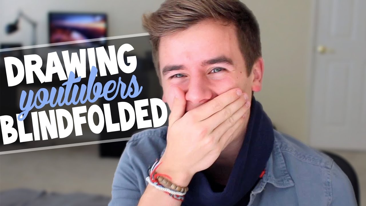 Drawing Youtubers Blindfolded YouTube
