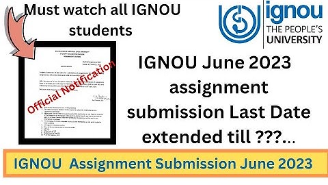 {Good News} IGNOU Assignment Submission Last Date Extend हो गई है June 2023 TEE