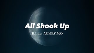 B.I (김한빈) ft. AGNEZ MO - All Shook Up | Lyrics