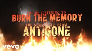 Antigone  Burn The Memory (Lyric Video)