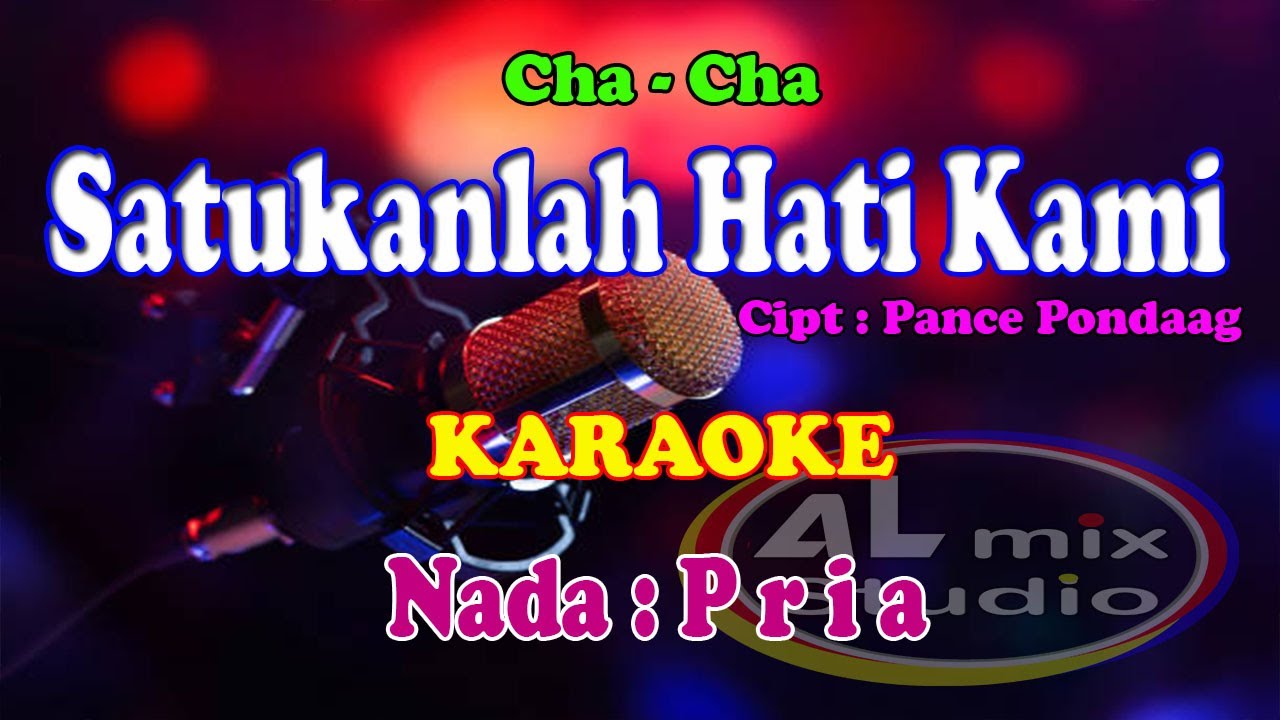 KARAOKE NADA PRIA CHA-CHA - SATUKANLAH HATI KAMI