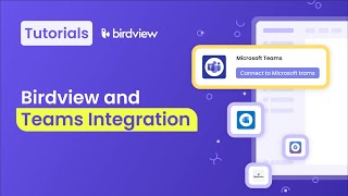 Microsoft Teams Integration For Birdview Birdview Tutorial