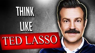 How To Think Like Ted Lasso | Ted Lasso Explained