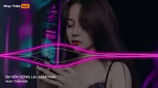 ✈THÔI EM ĐỪNG NẶNG LÒNG ANH TA REMIX - LEMON2K - NHẠC HOT TIK TOK 2022