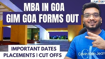 GIM Goa forms out | Admission Procedure | Cutoffs | Exams Accepted | Fees | Apply or not? GIM vs IIM