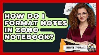 How Do I Format Notes In Zoho Notebook - Ultimate Study Hacks