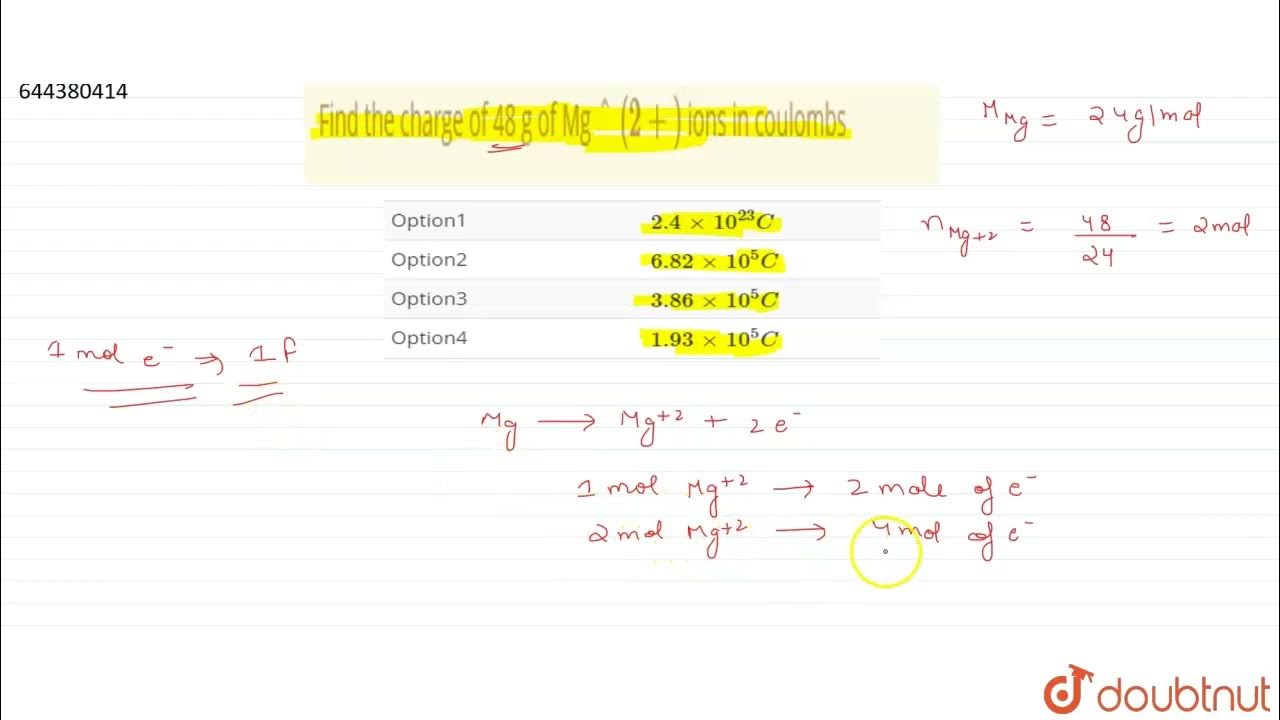 Find the charge of 48 g of Mg^(2+) ions in coulombs 12 MOCK TEST 2