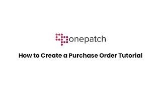 How To Create A Purchase Order in OnePatch | SaaS eCommerce Software | Ecommerce Integration
