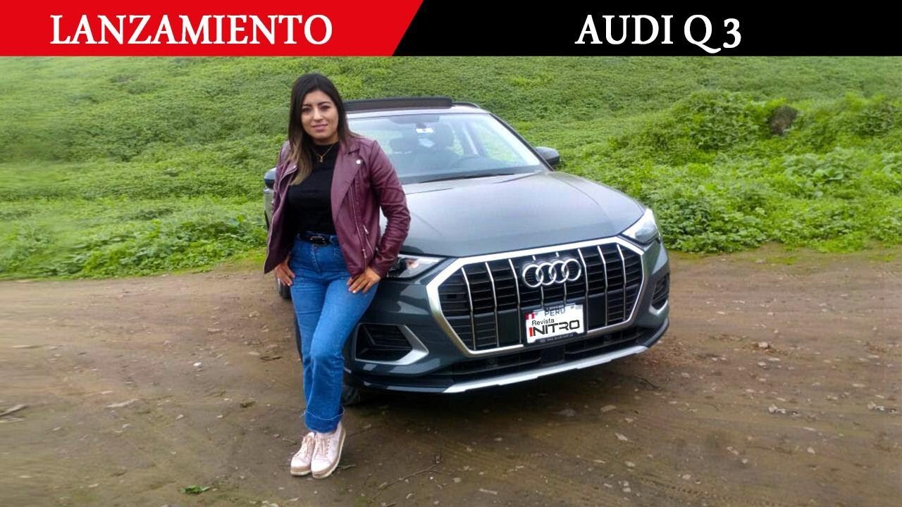 Audi Q3 Lanzamiento En Peru Youtube