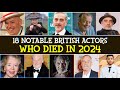 NOTABLE DEATH: Famous British Actors Who Died in 2024