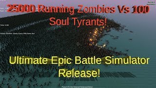 25000 Running Zombies Vs 100 Soul Tyrants- Ultimate Epic Battle Simulator Update