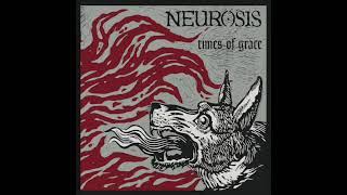Neurosis - Times of Grace