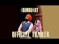 Bambukat  official trailer  ammy virk  binnu dhillon  releasing on 29th july 2016