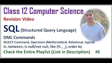 Class 12 Computer Science | SQL - DML Commands  Part 3 Revision #5