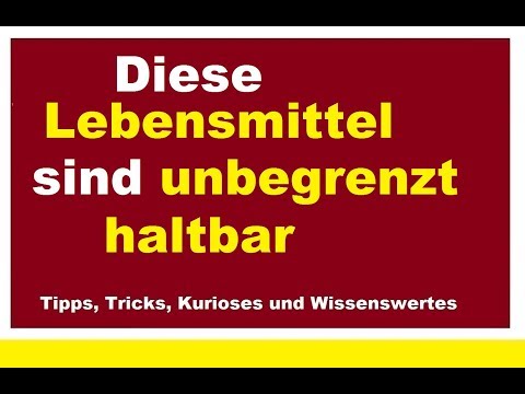 Viele Lebensmittel Sind Unbegrenzt Ewig Haltbar Wie Lange Essbar Mhd Mindesthaltbarkeitsdatum