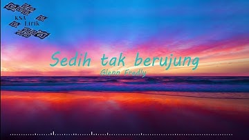 Glenn Fredly - Sedih Tak Berujung (Lirik) #RIPGlennFredly