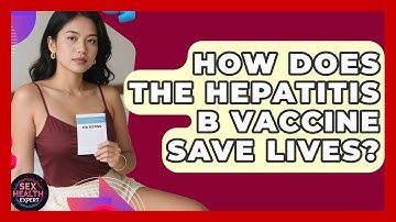 How Does The Hepatitis B Vaccine Save Lives? - Sex Health Expert