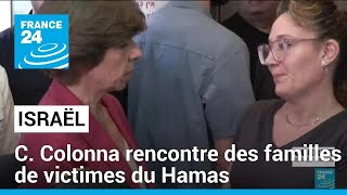 Israël : Catherine Colonna rencontre des familles de victimes du Hamas • FRANCE 24