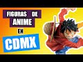 Dónde COMPRAR 🎯FIGURAS DE ANIME en CDMX 🎯!!!