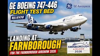 GE Aerospace Boeing 747-446 Flight Test Bed N747GF Landing at Farnborough Airshow 2026