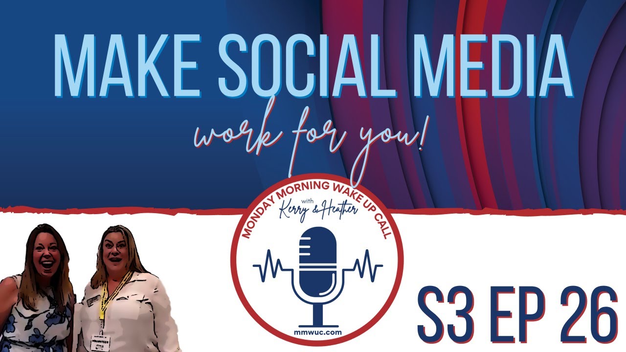 S3 Ep 26 - Make Social Media work for you