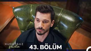 Hudutsuz Sevda 43. Bölüm