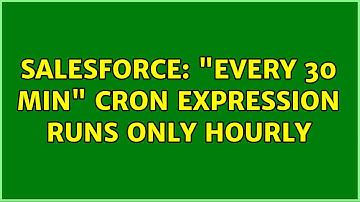Salesforce: "Every 30 min" cron expression runs only hourly