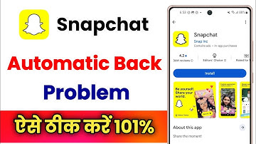 Snapchat Automatic Back Problem ! Snapchat Auto Back Problem ! How To Fix Snapchat Auto Back Problem