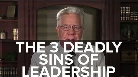 The 3 Deadly Sins of Leadership