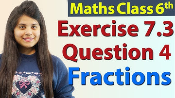 Question 4 - Ex 7.3 - Fractions - Chapter 7 - NCERT Maths Class 6th