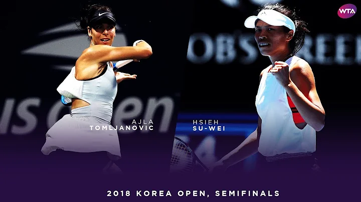 Hsieh Su-Wei vs. Ajla Tomljanovic | 2018 Korea Open Semifinals | WTA Highlights - DayDayNews
