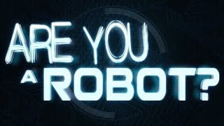 Are You a Robot? | RunJDRun, Shubble, Octopimp, Criken