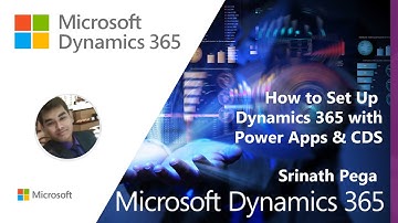How to Set Up Dynamics 365 with Power Apps Account By Srinath Pega