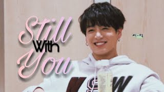 Jungkook Cute Moments | Still With You | FMV