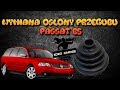 WYMIANA OSŁONY PRZEGUBU PASSAT B5